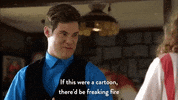 TV gif. An angry Adam Devine playing Adam in Workaholics says, “If this were a cartoon, there’d be freaking fire in my eyeballs right now.”