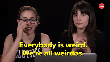 Everybody is weird