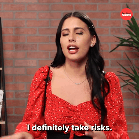I Definitely Take Risks