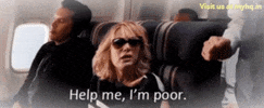 Im Poor Help Me GIF by myHQ