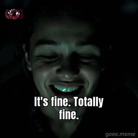 Panicking Its Fine GIF by Goeememe