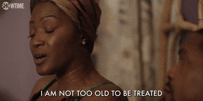 I'm Not Too Old To Be Treated Like A Queen