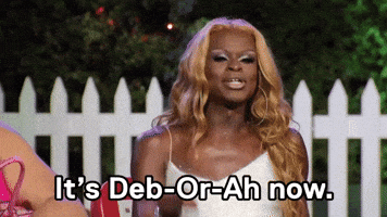It's Deb-or-ah Now!!