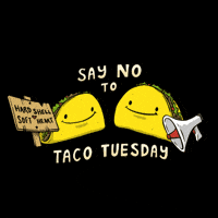 HeyTacoapp taco tuesday hate taco tuesday GIF