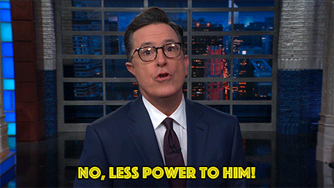 stephen colbert less power GIF by The Late Show With Stephen Colbert