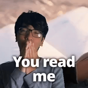 You read me like a book.