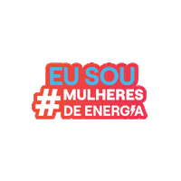 Mulheres De Energia Sticker by enelbr
