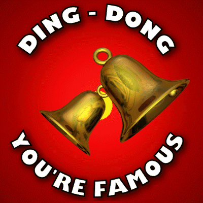 Youre Famous Ding Dong GIF