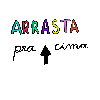 Arrasta Pra Cima Sticker