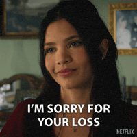 Im Sorry For Your Loss GIF by NETFLIX