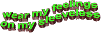 sexy wear my feelings on my sleeveless Sticker by AnimatedText