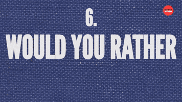 Would You Rather