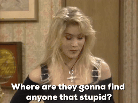 Is Anyone That Stupid?