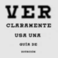 Text gif. Designed to look like an eye chart, with black text in larger font at the top gradually growing smaller towards the bottom on a white background, a blurry message becomes clear from top to bottom. Text, “Ver claramente usa una guia de votacion.”