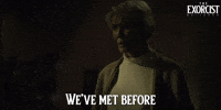 We've Met Before