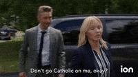 Don't Go Catholic on Me
