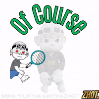 Sure Thing Of Course GIF by Zhot