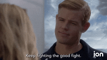 Keep Fighting The Good Fight