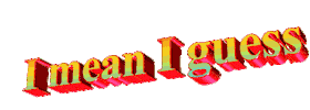 Animation I Mean I Guess Sticker by AnimatedText