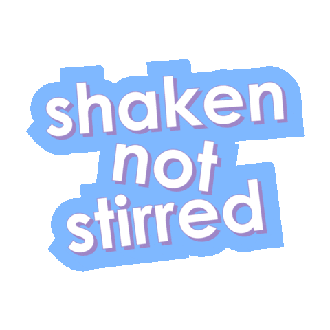 nycpartyofthree not shaken stirred shaken not stirred Sticker