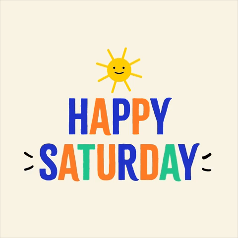 Happy Saturday Sunshine