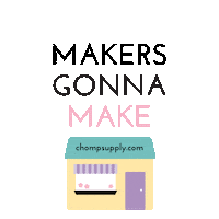 Crafts Makersgonnamake Sticker by Chomp Supply Inc.
