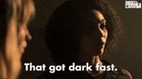 Got Dark Fast