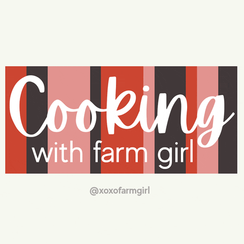 Farm To Table GIF by xoxofarmgirl