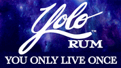 You Only Live Once GIF by Yolo Rum