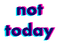 Not Today Sticker