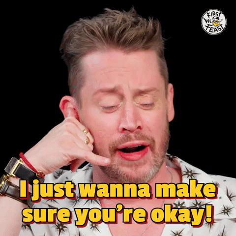 Wanna Make Sure You're Okay!