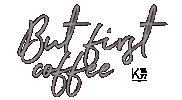 First Things First Coffee Sticker by K1877