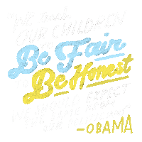 Text gif. Elegantly stylized lettering in white aqua and yellow. Text, "We teach our children to be fair and to be honest, we should expect the same from our politicians, Obama."