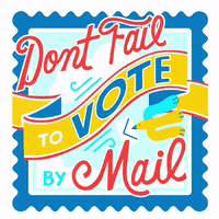 Don't Fail to Vote by Mail