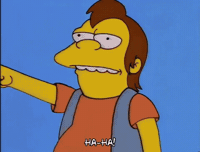 The Simpsons gif. Nelson Muntz, standing in front a school, points and laughs, expressionless. "Ha-ha!" he says, which appears as text.