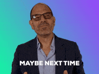 Maybe Next Time GIF by GIPHY IRL