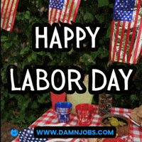 Labor Day Hard Work GIF by Damnjobs