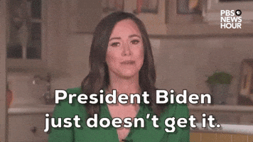 President Biden Just Doesn't Get It