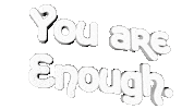 Text You Are Enough Sticker by OpticalArtInc.