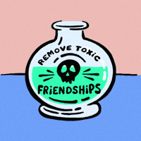 Digital art gif. Illustration of a bottle of disgusting-looking green liquid tips over and spills out onto a table. The bottle is labeled "Remove toxic friendships" with a skull and crossbones illustration.
