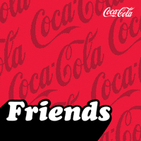 Sponsored gif. The word "Friends" in white letters with a red outline rises into view. A flash of light passes across the word. Red Coca-Cola logos float by in the background, and a white Coca-Cola logo is in the upper right corner. 