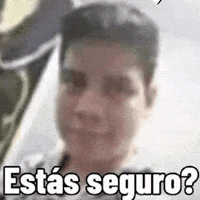 Estas Seguro GIF