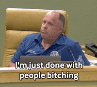 Im Done Complain GIF by Get The Coast