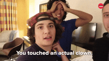 You Touched An Actual Clown