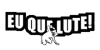 Eu Que Lute Sticker
