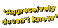 3d words Aggressively doesn't know Sticker by AnimatedText