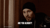 Are You Alright GIF by One Chicago