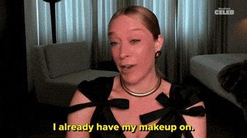 I Already Have My Makeup On