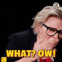 WHAT? OW!