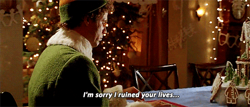 Movie gif. Will Ferrell as Buddy in Elf. He's penning a letter at a dining table and he dramatically writes, "I'm sorry I ruined your lives."